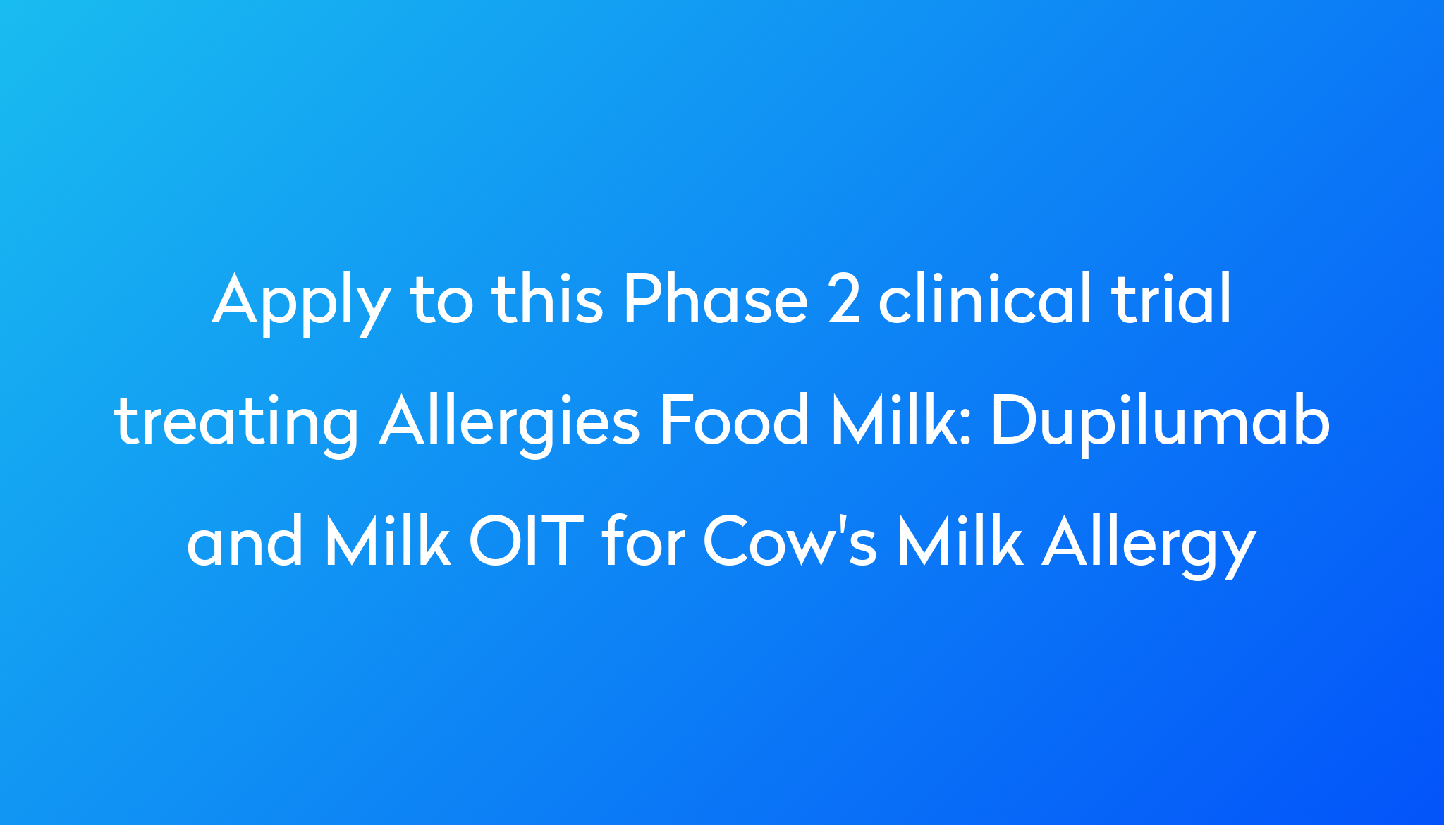 dupilumab-and-milk-oit-for-cow-s-milk-allergy-clinical-trial-2024-power